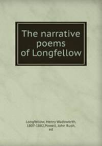 The narrative poems of Longfellow