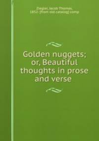 Golden nuggets; or, Beautiful thoughts in prose and verse