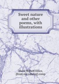 Sweet nature and other poems, with illustrations