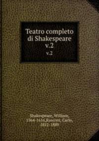 Teatro completo di Shakespeare. v.2