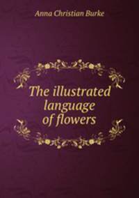 The illustrated language of flowers