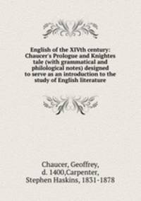 English of the XIVth century: Chaucer