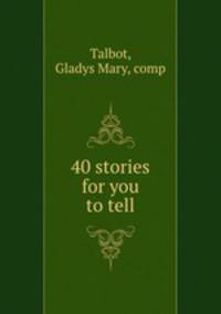 40 stories for you to tell