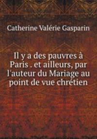 Il y a des pauvres a Paris . et ailleurs, par l