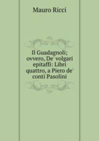 Il Guadagnoli; ovvero, De