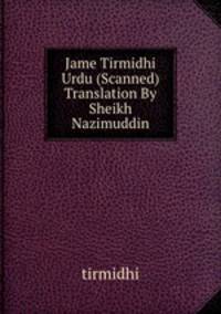 Jame Tirmidhi Urdu (Scanned) Translation By Sheikh Nazimuddin