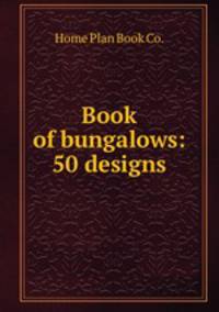 Book of bungalows: 50 designs