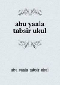 abu yaala tabsir ukul