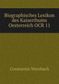 Biographisches Lexikon des Kaiserthums Oesterreich OCR 11