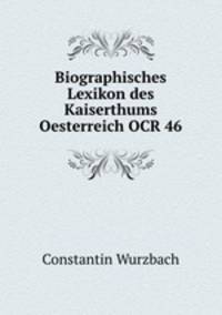 Biographisches Lexikon des Kaiserthums Oesterreich OCR 46