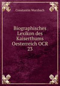 Biographisches Lexikon des Kaiserthums Oesterreich OCR 23