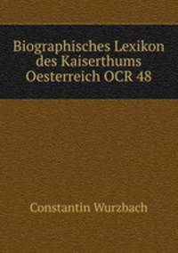Biographisches Lexikon des Kaiserthums Oesterreich OCR 48