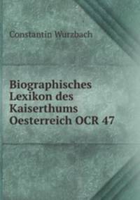 Biographisches Lexikon des Kaiserthums Oesterreich OCR 47