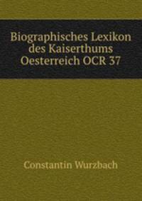 Biographisches Lexikon des Kaiserthums Oesterreich OCR 37