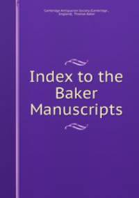 Index to the Baker Manuscripts