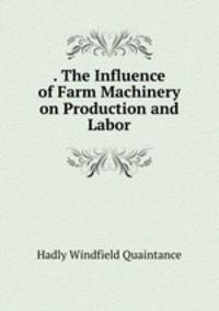 . The Influence of Farm Machinery on Production and Labor