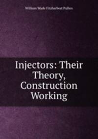 Injectors: Their Theory, Construction & Working