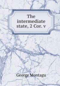The intermediate state, 2 Cor. v