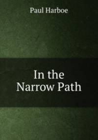 In the Narrow Path