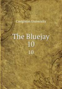 The Bluejay. 10