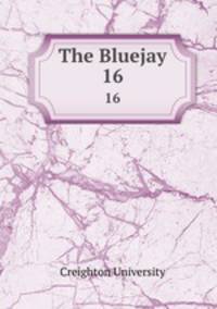The Bluejay. 16