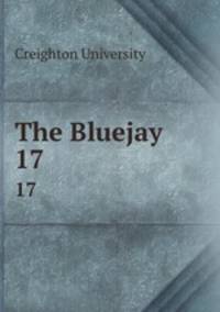 The Bluejay. 17