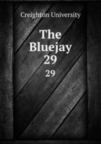 The Bluejay. 29