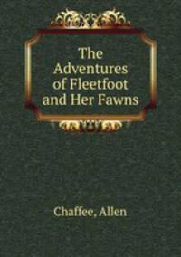 The Adventures of Fleetfoot and Her Fawns