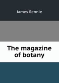 The magazine of botany