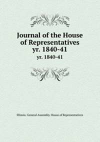 Journal of the House of Representatives. yr. 1840-41