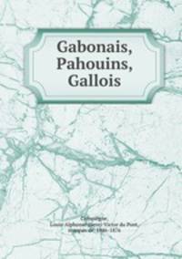 Gabonais, Pahouins, Gallois