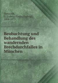 Beobachtung und Behandlung des wandernden Brechdurchfalles in Munchen