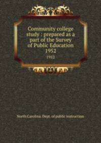 Community college study : prepared as a part of the Survey of Public Education. 1952