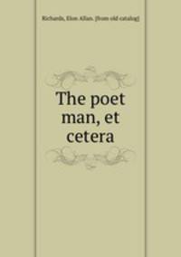 The poet man, et cetera
