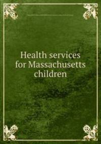 Health services for Massachusetts children