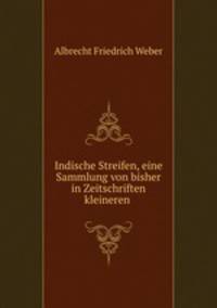 Indische Streifen, eine Sammlung von bisher in Zeitschriften kleineren .