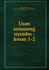 Usan sonsaeng nyonbo : kwon 1-2