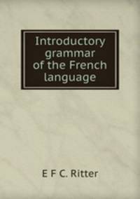 Introductory grammar of the French language