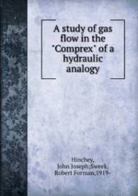 A study of gas flow in the "Comprex" of a hydraulic analogy