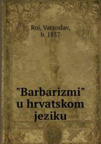 "Barbarizmi" u hrvatskom jeziku