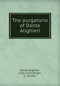 The purgatorio of Dante Alighieri