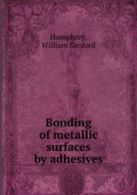 Bonding of metallic surfaces by adhesives