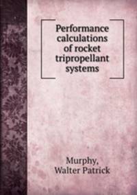 Performance calculations of rocket tripropellant systems.