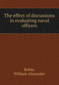 The effect of discussions in evaluating naval officers.