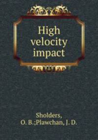 High velocity impact