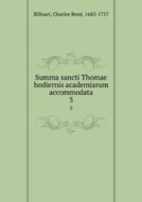 Summa sancti Thomae hodiernis academiarum accommodata. 3