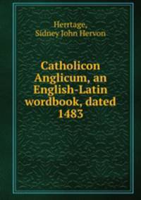 Catholicon Anglicum, an English-Latin wordbook, dated 1483