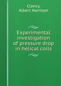 Experimental investigation of pressure drop in helical coils.