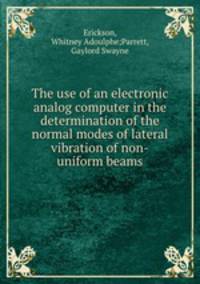 The use of an electronic analog computer in the determination of the normal modes of lateral vibration of non-uniform beams