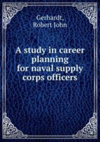 A study in career planning for naval supply corps officers
